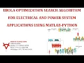 EBOLA OPTIMIZATION SEARCH ALGORITHM FOR ELECTRICAL AND POWER SYSTEM APPLICATIONS USING MATLAB-PYTHON