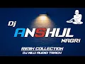 Download Lagu DJ ANSHUL NAGRI ( Dj Song ) | Dj Nilu Audio Track