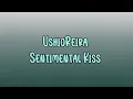 UshioReira - Sentimental Kiss | 汐れいら センチメンタル・キス  [ LYRICS ] [ ENG / INDO SUB ] [ACOUSTIC VERSION]