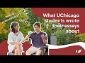 We asked UChicago students what they wrote their supplemental essays about