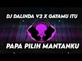 Download Lagu DJ DALINDA V2 X GAYAMU ITU X PAPA PILIH MANTANKU