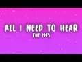 The 1975 - All I Need To Hear (Lyrics)