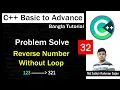 C Basic to Advance Bangla Lecture 32 Problem Solving Reverse number without loop