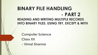 BInary File Handling - Part 2 Reading Writing multiple records Try Except with