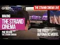 Making The Strand Cinema - Phil Kieran The Fully Automatic Model The Strand Cinema Live