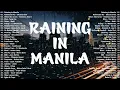 Lagu Lola Amour - Raining in Manila, Kalimutan Ka 💖 OPM Tagalog Top Songs 2025 Playlist With Lyrics