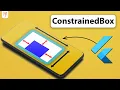 Flutter ConstrainedBox Widget Constraints