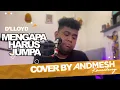 Download Lagu MENGAPA HARUS JUMPA (COVER) BY ANDMESH