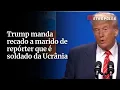 Download Lagu Trump manda “olá” para soldado ucraniano e diz que EUA podem fornecer antimísseis para Kiev