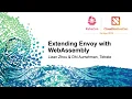 Extending Envoy with WebAssembly - John Plevyak Dhi Aurrahman Tetrate