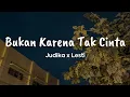 Download Lagu Judika x Lesti - Bukan Karena Tak Cinta | Lirik lagu
