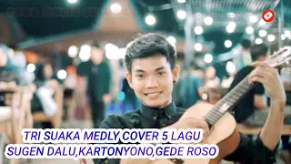 Download BY TRI SUAKA MEDLY || COVER 5 LAGU SUGEN DALU,KARTONYONO,GEDE ROSO MP3