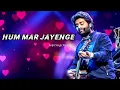 Download Lagu Arijit Singh Version: Hum Mar Jayenge | Tulsi Kumar, Aashiqui 2
