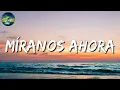 🎵 Calibre 50 - Míranos Ahora (Letra)
