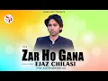 Download Lagu Zar Ho Gana (Ejaz Chilasi New Kosatani Song )