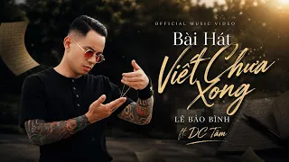 Lê Bảo Bình - Bài Hát Viết Chưa Xong | Không Suy Album (Official MV)