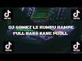 DJ GOMEZ LX RUMPU RAMPE I JEDAG JEDUG BOSS