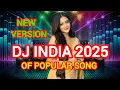 Download Lagu Dj India new version 2025,Best remix India 2025 of popular song,New 90s dj India remix 2025