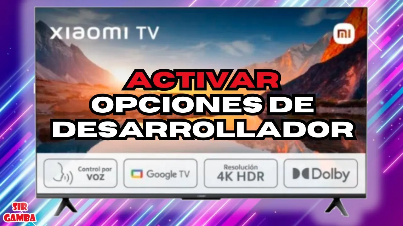 Cómo ACTIVAR las OPCIONES DE DESARROLLADOR en tu XIAOMI TV - ¡Descubre Funciones Ocultas! Android TV