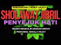 SHOLAWAT JIBRIL, SHOLAWAT NABI PENYEJUK HATI, SHOLAWAT PENARIK REZEKI DI LANCARKAN SEGALA URUSAN