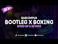 Download Lagu DJ Bootleg X Boxing ( Speed Up \u0026 Reverb ) 🎧