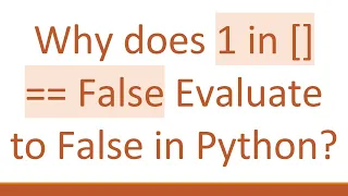 Why does 1 in False Evaluate to False in Python