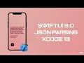 SwiftUI 3 0 JSON Parsing Xcode 13