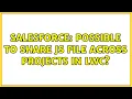 Salesforce Possible to share JS file across projects in LWC