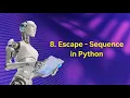 8 Escape Sequence in Python AI ROBOTICS