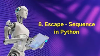 8 Escape Sequence in Python AI ROBOTICS