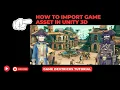 How To Import Game Assets In Unity 3d - GameDev Tricks Tutorial