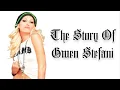The Story Of Gwen Stefani