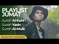 Download Lagu PLAYLIST JUMAT | Surah AL-KAHFI - Surah YASIN - Surah AL-MULK | Muzammil Hasballah