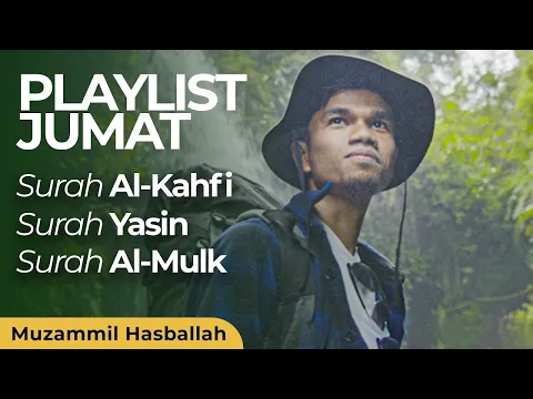 Download MP3 PLAYLIST JUMAT | Surah AL-KAHFI - Surah YASIN - Surah AL-MULK | Muzammil Hasballah