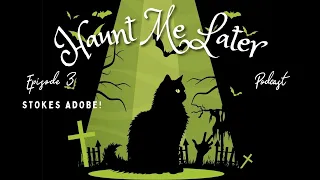Haunt Me Later Episode 3 Stokes Adobe