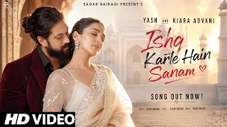 new song 2026 ishq karte hain sanam new hindi song kiara advani yash new song 