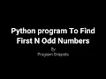 Python Program to print First N odd Numbers