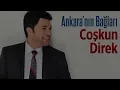 Coşkun Direk - Ankara'nın Bağları (Official Audio)