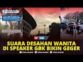 Download Lagu 🔴Suara Wanita Mendesah di Speaker GBK Bikin Geger! Manajemen Angkat Suara dan Minta Maaf
