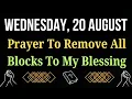 Download Lagu Prayer To Remove All Blocks And Obstacles Standing In The Way of Your Blessing | August 20 Wednesday