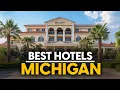 Best Hotels In Michigan Usa - Top 5 Picks For Any Budget