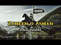 Download Lagu Zameen o Asman m har zuban se la ila nikla  Slow+reverb| The peaceful place
