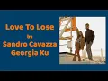 Download Lagu 『中字』Sandro Cavazza, Georgia Ku - Love To Lose //LYRICS