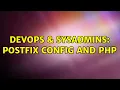 DevOps SysAdmins PostFix Config and PHP