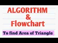 LWrite Algorithm and Flowchart to find Area of triangle Algorithm Flowchart