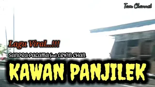 Download Lagu viral !!! KAWAN PANJILEK || sandra palama feat erwin chan - minang terbaru MP3