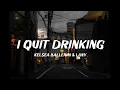 Kelsea Ballerini \u0026 LANY - I Quit Drinking (lyrics)