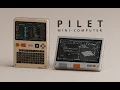 Pilet The Portable Open-Source Mini-Computer