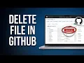 How to Delete a File in GitHub - Browser Git Command Line