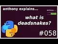 what is deadsnakes beginner - intermediate anthony explains